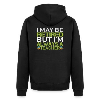 I may be retired but I'm always a teacher - Unisex Premium Bio Zip Hoodie - Schwarz - Hinten - Nico (187cm)
