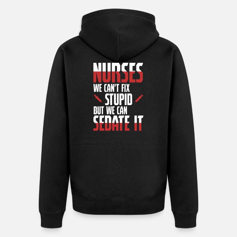 Nurse - Sedate It - Nurse Nursing Krankschwester - Unisex Premium Bio Zip Hoodie - Schwarz