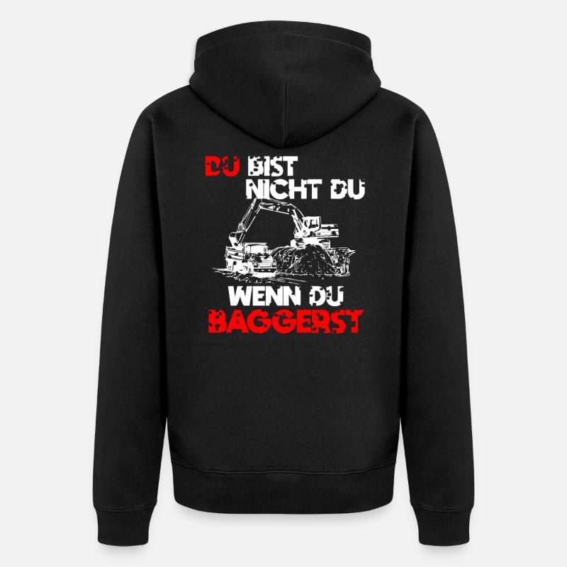 Baggern Baggerfahrer Spruch Geschenk - Unisex Premium Bio Zip Hoodie - Schwarz