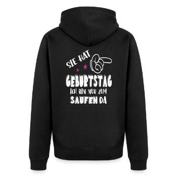 Sie hat Geburtstag ich bin nur zum saufen da - Unisex Premium Bio Zip Hoodie - Schwarz - Hinten - Nico (187cm)