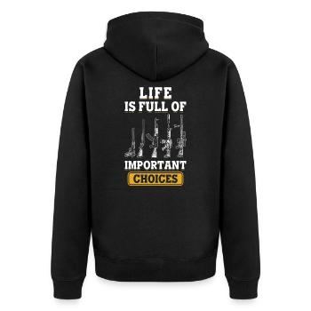 Life is Full Of Important Choices Gun Lover Guns - Unisex Premium Organic Zip Hoodie - black - Back - Nico (187cm)