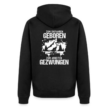 Zum Skifahren geboren zum Arbeiten gezwungen - Unisex Premium Bio Zip Hoodie - Schwarz - Hinten - Nico (187cm)