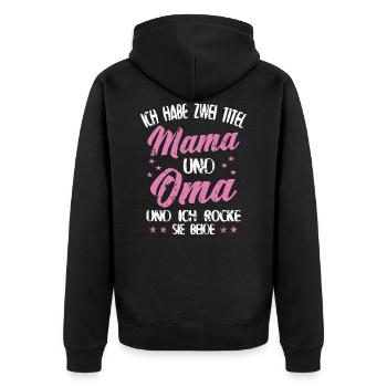 Ich Habe Zwei Titel Mama Und Oma - Muttertag - Unisex Premium Bio Zip Hoodie - Schwarz - Hinten - Nico (187cm)