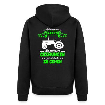 Geboren Um Traktor Zu Fahren Einschulung Landwirt - Unisex Premium Bio Zip Hoodie - Schwarz - Hinten - Nico (187cm)
