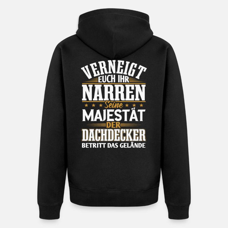 Dachdecker Spruch Geschenk - Unisex Premium Bio Zip Hoodie - Schwarz
