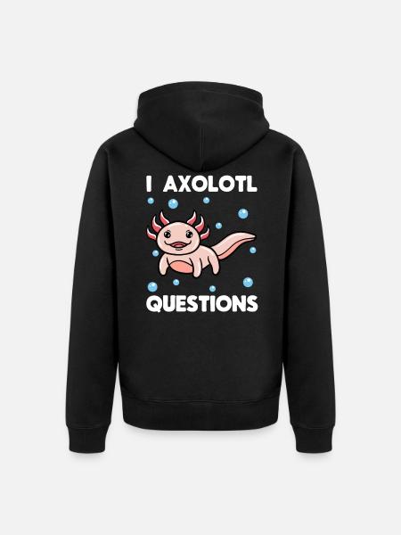 I Axolotl Questions - Unisex Premium Organic Zip Hoodie - black