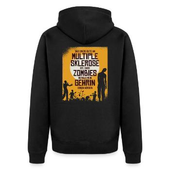 Das einzig gute an MS ist dass Zombies mein Gehirn - Unisex Premium Bio Zip Hoodie - Schwarz - Hinten - Nico (187cm)