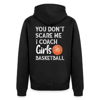You Don't Scare Me I Coach Girls Basketball Sports - Unisex Premium Bio Zip Hoodie - Schwarz - Hinten - Nico (187cm)
