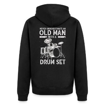 Never Underestimate An Old Man With A Drum Set - Unisex Premium Organic Zip Hoodie - black - Back - Nico (187cm)