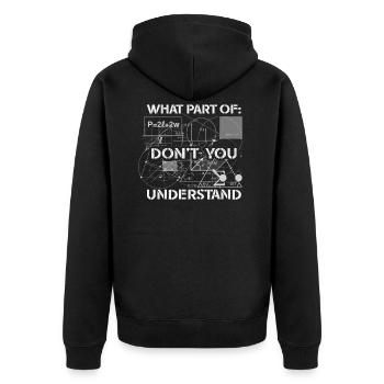 What Part Of Don't You Understand - Unisex Premium Bio Zip Hoodie - Schwarz - Hinten - Nico (187cm)