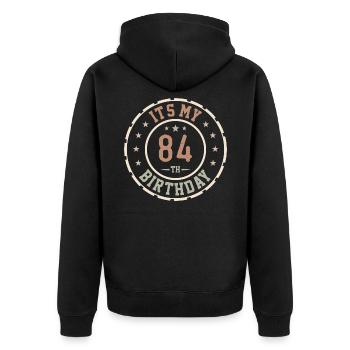 It's My 84th Birthday 84th Year Gift - Unisex Premium Organic Zip Hoodie - black - Back - Nico (187cm)