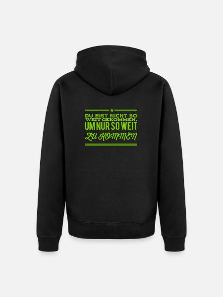 du kannst es weit bringen - Unisex Premium Bio Zip Hoodie - Schwarz