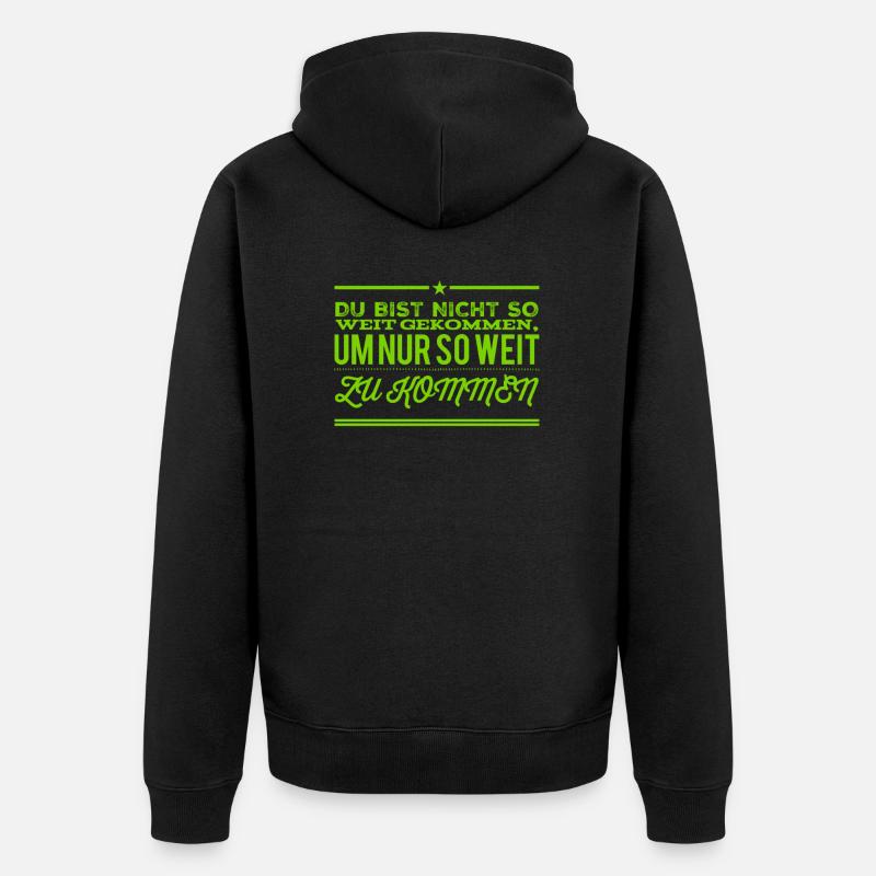 du kannst es weit bringen - Unisex Premium Bio Zip Hoodie - Schwarz