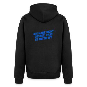 das habe ich nicht gesagt - Unisex Premium Bio Zip Hoodie - Schwarz - Hinten - Nico (187cm)