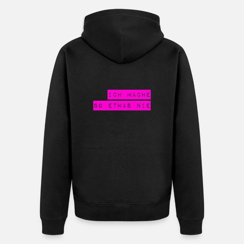 das mache ich nicht - Unisex Premium Bio Zip Hoodie - Schwarz