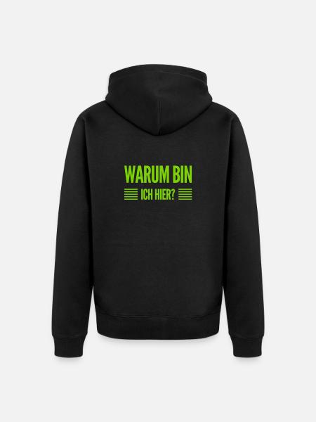was mache ich denn hier? - Unisex Premium Bio Zip Hoodie - Schwarz