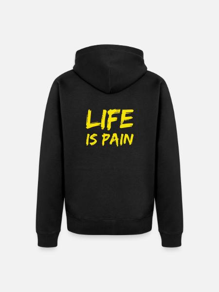 Life Means Pain - Unisex Premium Organic Zip Hoodie - black