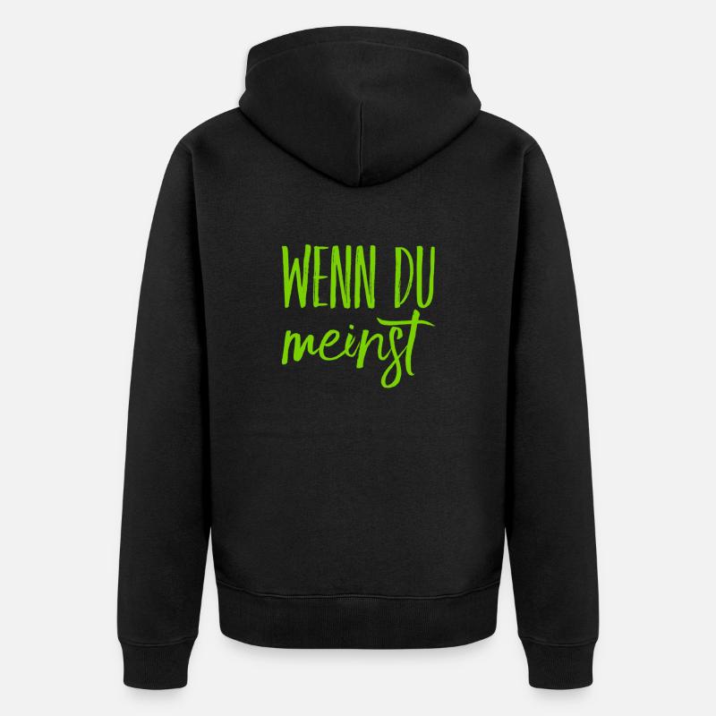 das ist deine Meinung - Unisex Premium Bio Zip Hoodie - Schwarz