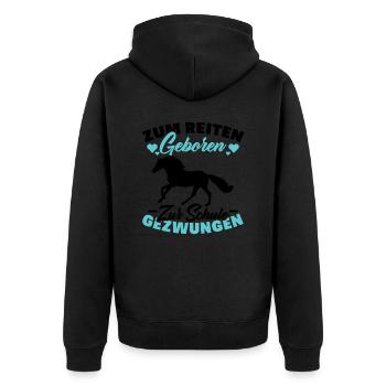 Zum Reiten Geboren Schule Gezwungen Pferd - Unisex Premium Bio Zip Hoodie - Schwarz - Hinten - Nico (187cm)