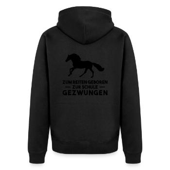Zum Reiten Geboren Zur Schule Gezzwungen - Unisex Premium Bio Zip Hoodie - Schwarz - Hinten - Nico (187cm)