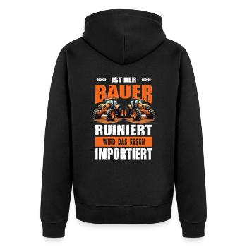 Ist Der Bauer Ruiniert Wird Das Essen Importiert - Unisex Premium Bio Zip Hoodie - Schwarz - Hinten - Nico (187cm)