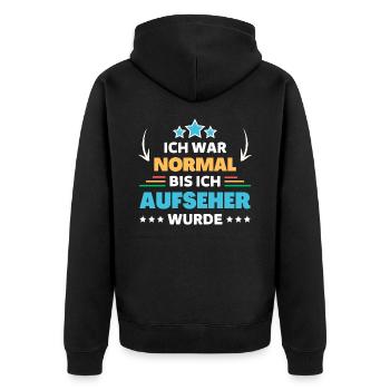 Ich war normal bis ich Aufseher wurde - Unisex Premium Bio Zip Hoodie - Schwarz - Hinten - Nico (187cm)