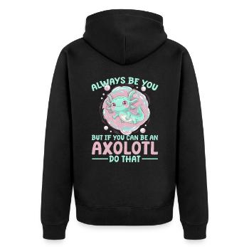 Cute Axolotl Always Be You - Unisex Premium Organic Zip Hoodie - black - Back - Nico (187cm)