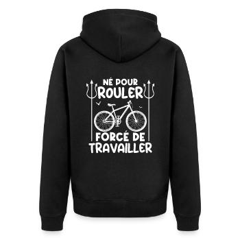 Né pour rouler, forcé de travailler fan de vélo ! - Veste à capuche bio Premium Unisexe - noir - Dos - Nico (187cm)