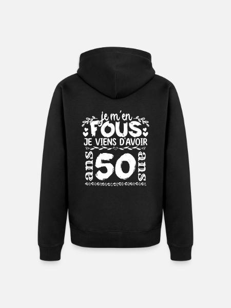 Anniversaire 50 ans | Je m'en fous j'ai 50 ans - Veste à capuche bio Premium Unisexe - noir