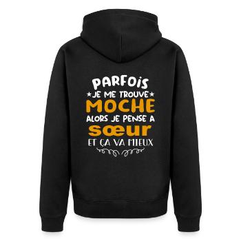 parfois je me trouve moche alors je pense à sœur - Veste à capuche bio Premium Unisexe - noir - Dos - Nico (187cm)