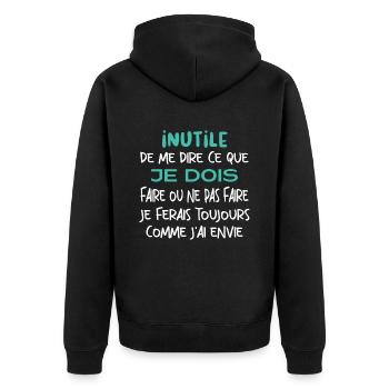 Inutile de me dire ce que je dois faire. - Veste à capuche bio Premium Unisexe - noir - Dos - Nico (187cm)
