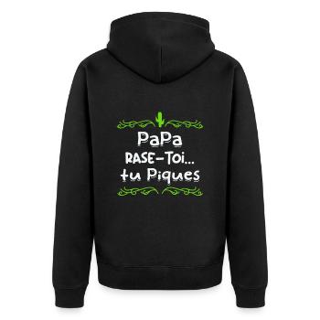 Papa rase toi tu piques, - Veste à capuche bio Premium Unisexe - noir - Dos - Nico (187cm)