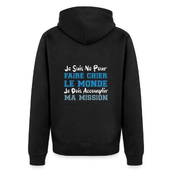 je suis né pour faire chier le monde cadeau humour - Veste à capuche bio Premium Unisexe - noir - Dos - Nico (187cm)