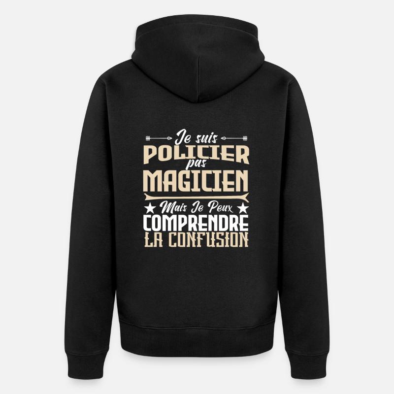 Je Suis Policier, pas Magicien - Veste à capuche bio Premium Unisexe - noir