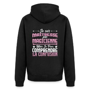 Je suis un maîtresse, pas un magicienne. - Veste à capuche bio Premium Unisexe - noir - Dos - Nico (187cm)