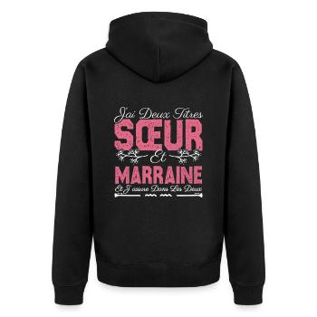 J'ai deux titres Sœur et Marraine Cadeau soeur . - Veste à capuche bio Premium Unisexe - noir - Dos - Nico (187cm)