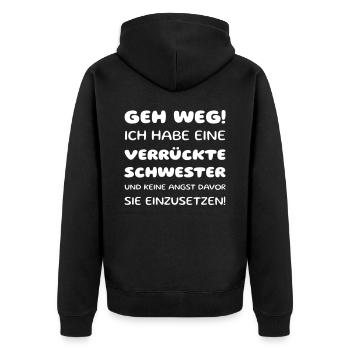 Vorsicht: Verrückte Schwester Shirt - Unisex Premium Bio Zip Hoodie - Schwarz - Hinten - Nico (187cm)