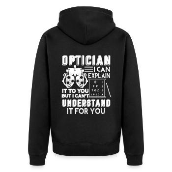 Optician I Can Explain It To You - Unisex Premium Organic Zip Hoodie - black - Back - Nico (187cm)