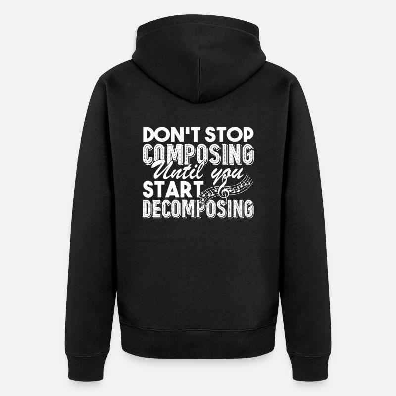 Composer Don't Stop Composing - Unisex Premium Organic Zip Hoodie - black