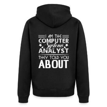 I Am The Computer Systems Analyst - Unisex Premium Organic Zip Hoodie - black - Back - Nico (187cm)