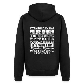 Police Officer Born To Be A Police Officer - Unisex Premium Organic Zip Hoodie - black - Back - Nico (187cm)