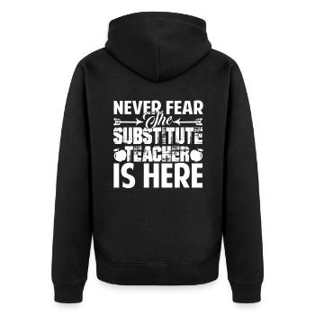 Never Fear The Substitute Teacher Is Here - Unisex Premium Organic Zip Hoodie - black - Back - Nico (187cm)