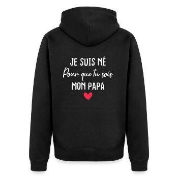 Je suis né pour que tu sois mon papa - Veste à capuche bio Premium Unisexe - noir - Dos - Nico (187cm)
