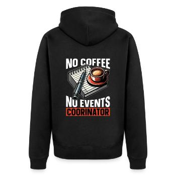 Events Coordinator No Coffee Planning Coffee Lover - Unisex Premium Bio Zip Hoodie - Schwarz - Hinten - Nico (187cm)