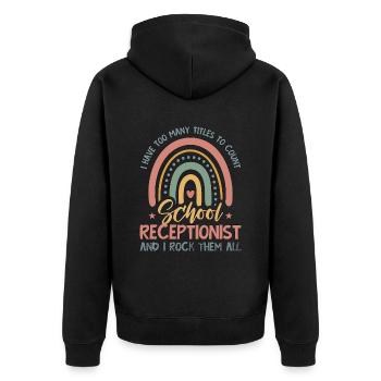 Receptionist I Have To Many Titles Administrative - Unisex Premium Organic Zip Hoodie - black - Back - Nico (187cm)