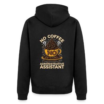 Admin Assistant No Coffee Secretary Coffee Lover - Unisex Premium Organic Zip Hoodie - black - Back - Nico (187cm)