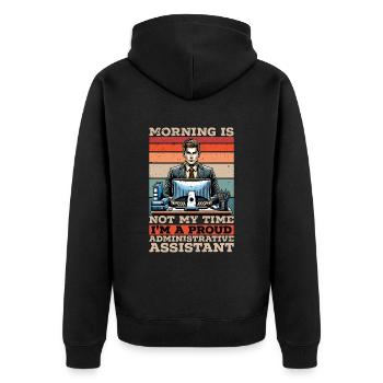 Admin Assistant Morning Is Not My Time Secretary - Unisex Premium Organic Zip Hoodie - black - Back - Nico (187cm)