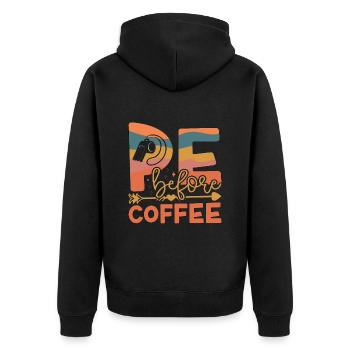 P.E Instructor P.E Before Phys Ed Coffee Lover - Unisex Premium Bio Zip Hoodie - Schwarz - Hinten - Nico (187cm)