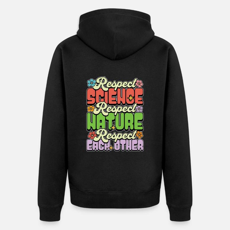 Environmental Scientist Respect Science Biologist - Unisex Premium Bio Zip Hoodie - Schwarz
