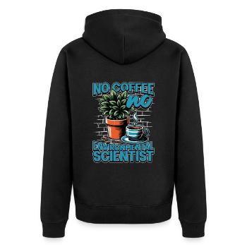 Environmental Scientist No Coffee Plant Scientist - Unisex Premium Organic Zip Hoodie - black - Back - Nico (187cm)